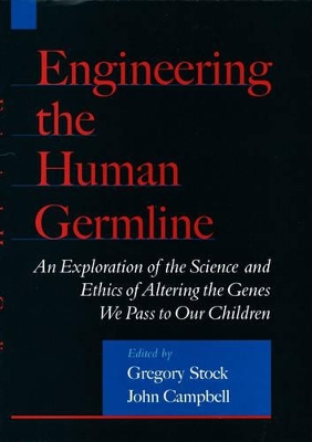 Engineering the Human Germline by Gregory Stock