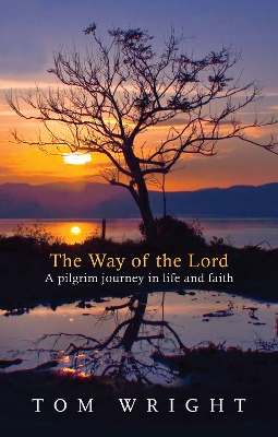 The Way of the Lord: A Pilgrim Journey In Life And Faith book