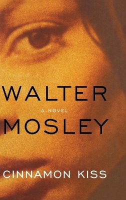 Cinnamon Kiss by Walter Mosley