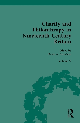 Charity and Philanthropy in Nineteenth-Century Britain: Volume V: The Business of Charity and Philanthropy book