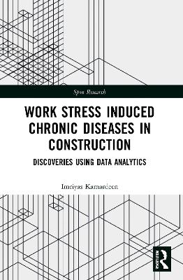 Work Stress Induced Chronic Diseases in Construction: Discoveries using data analytics book