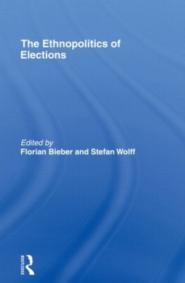 The Ethnopolitics of Elections by Florian Bieber