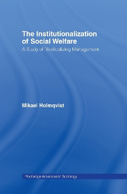 The Institutionalization of Social Welfare by Mikael Holmqvist