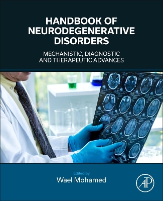 Handbook of Neurodegenerative Disorders: Mechanistic, Diagnostic and Therapeutic Advances book