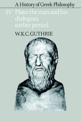 History of Greek Philosophy: Volume 4, Plato: The Man and his Dialogues: Earlier Period book