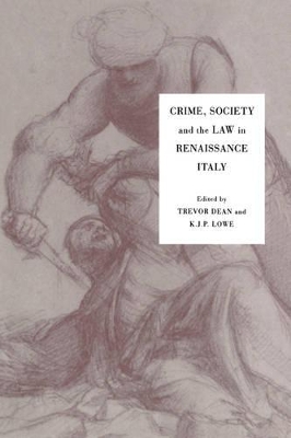 Crime, Society and the Law in Renaissance Italy book