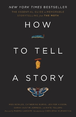 How to Tell a Story: The Essential Guide to Memorable Storytelling from The Moth book