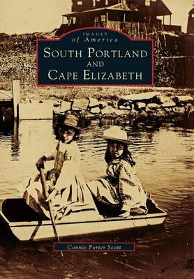 South Portland and Cape Elizabeth, Maine by Connie Porter Scott