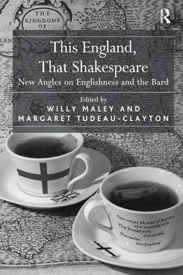 This England, That Shakespeare by Margaret Tudeau-Clayton