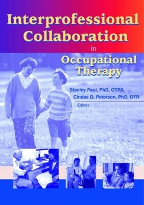 Inter-Professional Collaboration in Occupational Therapy by Stanley Paul