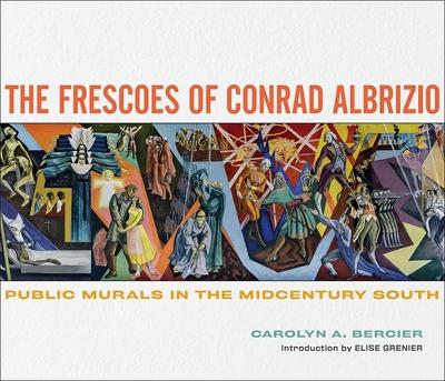 The Frescoes of Conrad Albrizio: Public Murals in the Midcentury South book