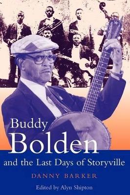 Buddy Bolden and the Last Days of Storyville book