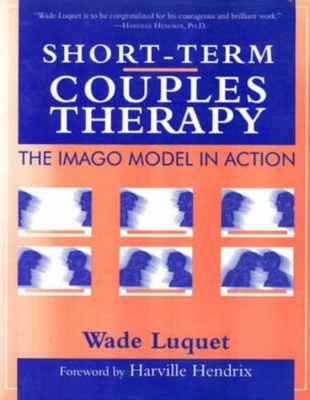 Short-Term Couples Therapy by Wade Luquet