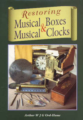 Restoring Musical Boxes and Musical Clocks book