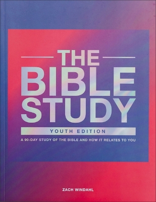 The Bible Study – A 90–Day Study of the Bible and How It Relates to You book