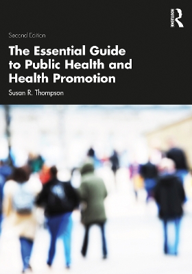 The Essential Guide to Public Health and Health Promotion book