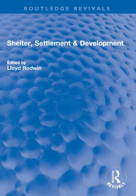 Shelter, Settlement & Development by Lloyd Rodwin