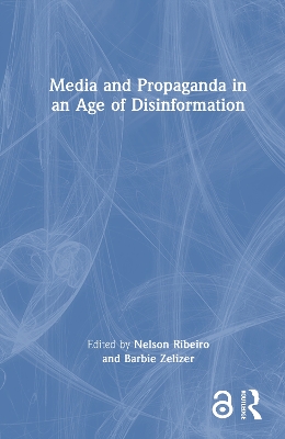 Media and Propaganda in an Age of Disinformation by Nelson Ribeiro