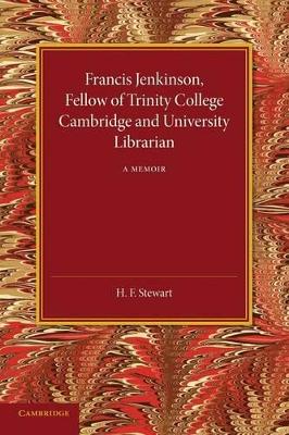 Francis Jenkinson, Fellow of Trinity College Cambridge and University Librarian book