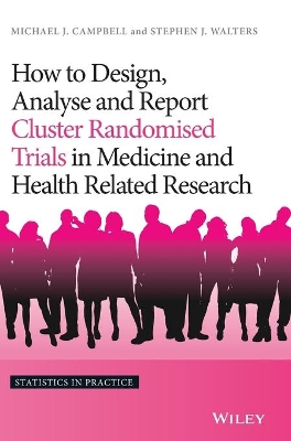 How to Design, Analyse and Report Cluster Randomised Trials in Medicine and Health Related Research book