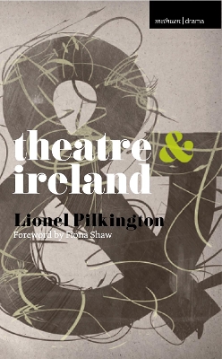 Theatre and Ireland by Fiona Shaw