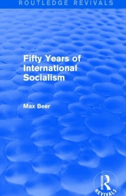 Fifty Years of International Socialism by Max Beer