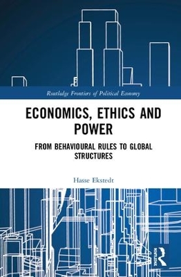 Economics, Ethics and Power by Hasse Ekstedt