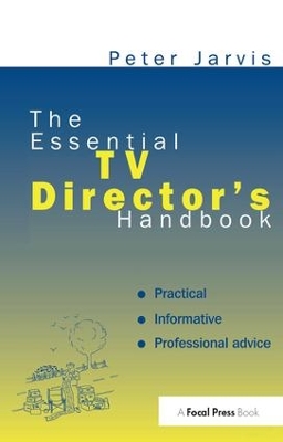 The Essential TV Director's Handbook by Peter Jarvis