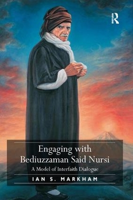 Engaging with Bediuzzaman Said Nursi by Ian S. Markham