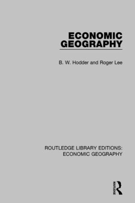 Economic Geography (Routledge Library Editions: Economic Geography) by B. W. Hodder