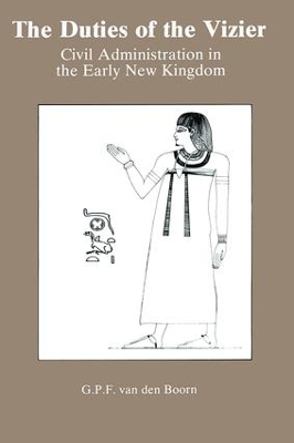 The Duties Of The Vizier by G. P. F. Van Den Boorn