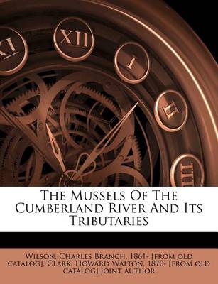 The Mussels of the Cumberland River and Its Tributaries book