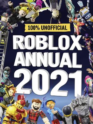 Roblox Annual 2021: 100% Unofficial book