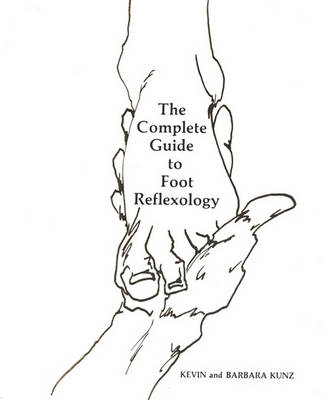 Complete Guide to Foot Reflexology by Barbara Kunz