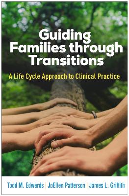 Guiding Families through Transitions: A Life Cycle Approach to Clinical Practice book