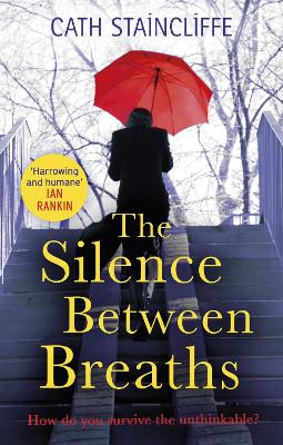 The The Silence Between Breaths by Cath Staincliffe