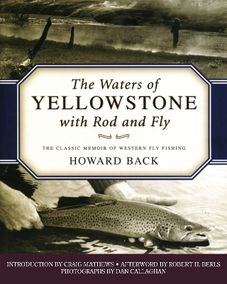 The Waters of Yellowstone with Rod and Fly: The Classic Memoir of Western Fly Fishing book