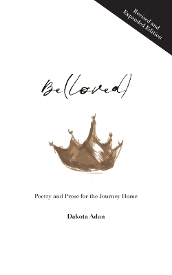 Be(loved): Poetry and Prose for the Journey Home book