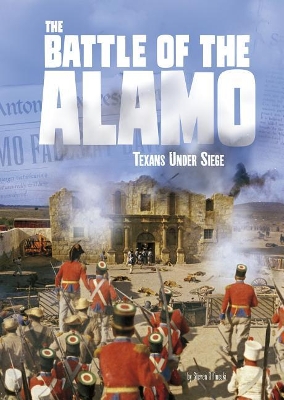The Battle of the Alamo: Texans Under Siege book