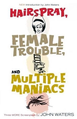 Hairspray, Female Trouble, and Multiple Maniacs book