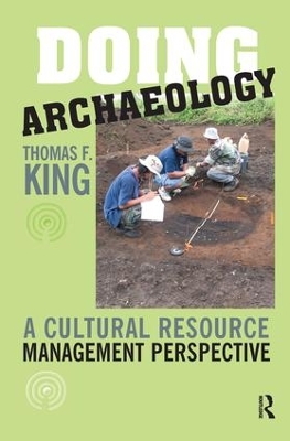 Doing Archaeology by Thomas F King