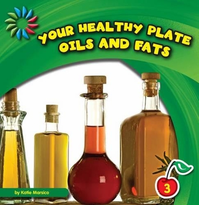 Your Healthy Plate: Oils and Fats book