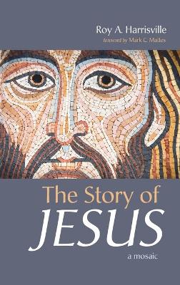 The Story of Jesus by Roy A Harrisville