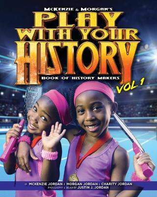 Play with Your History Vol. 1: Book of History Makers book