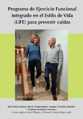 Lifestyle-Integrated Functional Exercise (LiFE) Program to Prevent Falls [Participant's Manual] book