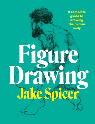 Figure Drawing: A complete guide to drawing the human body book