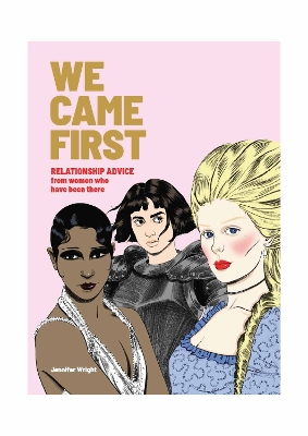 We Came First: Relationship Advice from Women Who Have Been There book