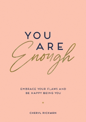 You Are Enough: Embrace Your Flaws and Be Happy Being You book