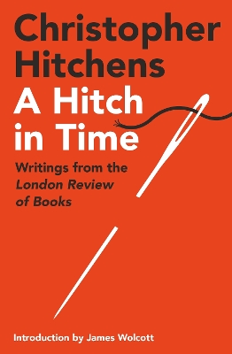 A Hitch in Time: Writings from the London Review of Books book