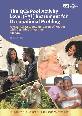 The QCS Pool Activity Level (PAL) Instrument for Occupational Profiling: A Practical Resource for Carers of People with Cognitive Impairment Fifth Edition book